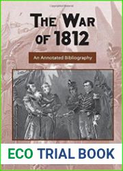 The War of 1812 An Annotated Bibliography