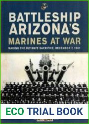 Battleship Arizona|s Marines at War Making the Ultimate Sacrifice, December 7, 1941