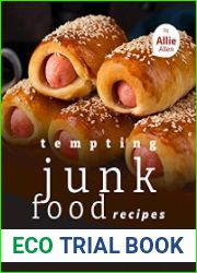 Tempting Junk Food Recipes Even Snacks and Tasty Side Dishes Can be Healthy!