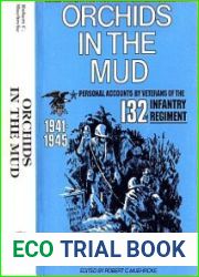 Orchids in the Mud Personal Accounts by Veterans of the One Hundred Thirty-Second Infantry