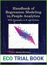 Handbook of Regression Modeling in People Analytics With Examples in R and Python