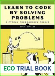 Learn to Code by Solving Problems A Python Programming Primer