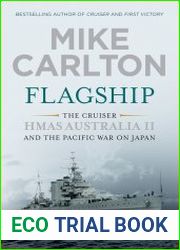 Flagship The Cruiser HMAS Australia II and the Pacific War on Japan
