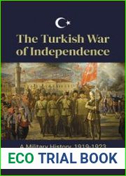 The Turkish War of Independence A Military History, 1919-1923