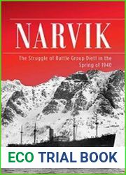 Narvik The Struggle of Battle Group Dietl in the Spring of 1940 (Die Wehrmacht im Kampf)