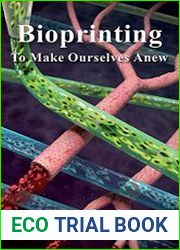 Bioprinting To Make Ourselves Anew
