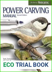 Power Carving Manual, Second Edition Tools, Techniques, and 22 All-Time Favorite Projects (Fox Chapel Publishing) Step-by-Step Projects and Photos, Buyer|s Guide, Expert Information, and Inspiration