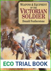 Weapons and Equipment of the Victorian Soldier