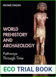 World Prehistory and Archaeology Pathways Through Time, 5th Edition