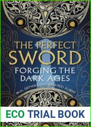 The Perfect Sword Forging the Dark Ages