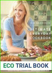 Skinny Bitch Ultimate Everyday Cookbook