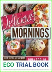 Delicious Mornings Comforting Breakfasts Baked from Scratch