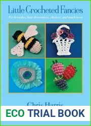 Little Crocheted Fancies For brooches, hair decorations, chokers and much more