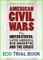American Civil Wars The United States, Latin America, Europe, and the Crisis of the 1860s