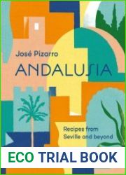 Andalusia Recipes from Seville and Beyond