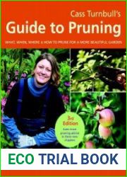 Cass Turnbull|s Guide to Pruning What, When, Where, and How to Prune for a More Beautiful Garden, 3rd Edition