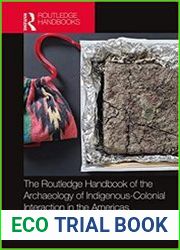 Routledge Handbook of the Archaeology of Indigenous-Colonial Interaction in the Americas