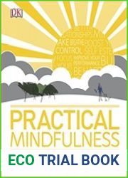 Practical Mindfulness A step-by-step guide