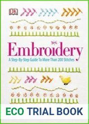 Embroidery A Step-by-Step Guide to More than 200 Stitches