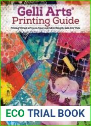 Gelli Arts® Printing Guide Printing Without a Press on Paper and Fabric Using the Gelli Arts Plate