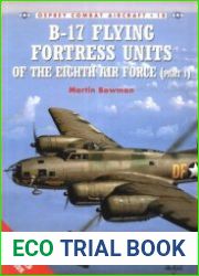 B-17 Flying Fortress Units of the Eighth Air Force (Part 1) (Osprey Combat Aircraft 18)