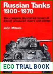 Russian Tanks 1900-1970 The Complete Illustrated History of Soviet Armoured Theory and Design