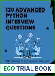 120 Advanced Python Interview Questions 100+ Questions to level Up as a Python guru before your Next Interview