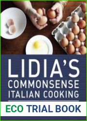 Lidia|s Commonsense Italian Cooking 150 Delicious and Simple Recipes Anyone Can Master