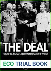 The Deal Churchill, Truman, and Stalin Remake the World