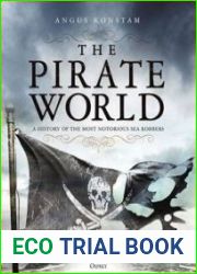 The Pirate World A History of the Most Notorious Sea Robbers