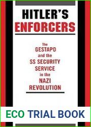 Hitler|s Enforcers The Gestapo and the SS Security Service in the Nazi Revolution