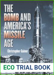 The Bomb and Americas Missile Age