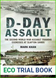 D-Day Assault The Second World War Assault Training Exercises at Slapton Sands