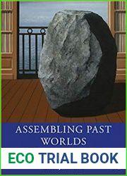 Assembling Past Worlds Materials, Bodies and Architecture in Neolithic Britain