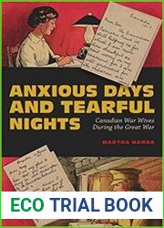 Anxious Days and Tearful Nights Canadian War Wives During the Great War