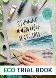 Stunning Watercolor Seascapes Master the Art of Painting Oceans, Rivers, Lakes and More
