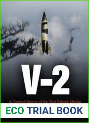 V-2 A Combat History of the First Ballistic Missile