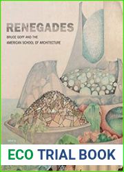 Renegades Bruce Goff and the American School of Architecture