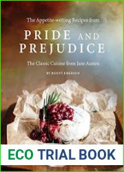 The Appetite-wetting Recipes from Pride and Prejudice The Classic Cuisine from Jane Austen