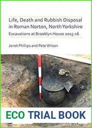 Life, Death and Rubbish Disposal in Roman Norton, North Yorkshire Excavations at Brooklyn House 2015-16