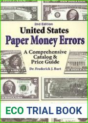 United States Paper Money Errors. A Comprehensive Catalog & Price Guide 2nd Edition