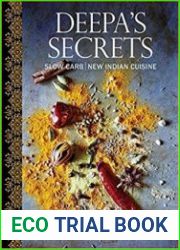 Deepas secrets Slow-carb, new Indian cuisine