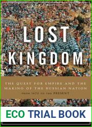 Lost kingdom. The quest for empire and the making of the Russian nation. From 1470 to the present