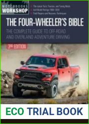 The Four-Wheeler|s Bible The Complete Guide to Off-Road and Overland Adventure Driving (Motorbooks Workshop), Revised & Updated Edition
