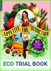 Appetite for Reduction 125 Fast and Filling Low-Fat Vegan Recipes
