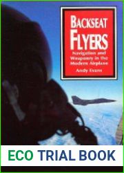 Backseat Flyers Navigation and Weaponry in the Modern Airplane