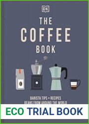 The Coffee Book Barista tips * recipes * beans from around the world