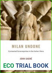 Milan Undone. Contested Sovereignties in the Italian Wars
