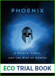 Phoenix A Father, a Son, and the Rise of Athens