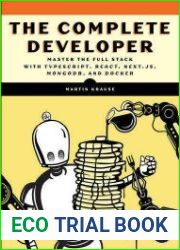 The Complete Developer Master the Full Stack with TypeScript, React, Next.js, MongoDB, and Docker